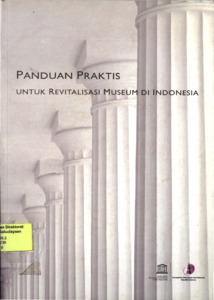 Panduan Praktis Untuk Revitalisasi Museum Di Indonesia - Repositori ...